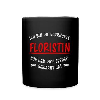 Floristin Beruf Lustige Spruch Floristik Geschenk - Tasse einfarbig - Schwarz - Vorne