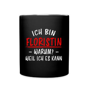 Floristin Beruf Lustige Spruch Floristik Geschenk - Tasse einfarbig - Schwarz - Vorne