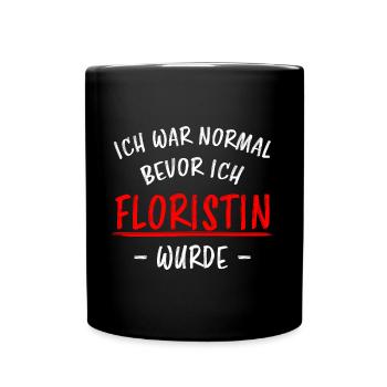 Floristin Beruf Lustige Spruch Floristik Geschenk - Tasse einfarbig - Schwarz - Vorne