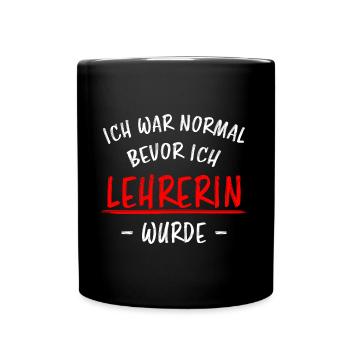 Lehrerin Beruf Lustige Spruch Unterricht Geschenk - Tasse einfarbig - Schwarz - Vorne