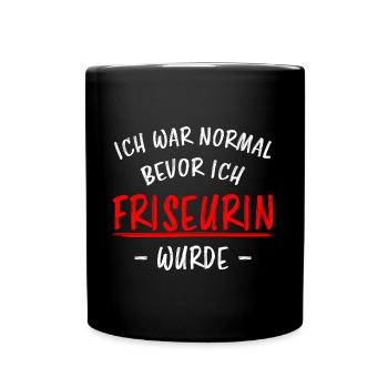 Friseurin Beruf Friseur Lustiger Spruch Geschenk - Tasse einfarbig - Schwarz - Vorne