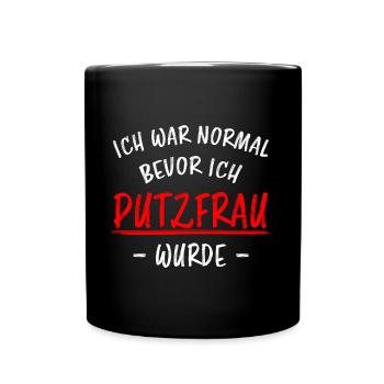 Putzfrau Haushalt Spruch Reinigungskraft Geschenk - Tasse einfarbig - Schwarz - Vorne