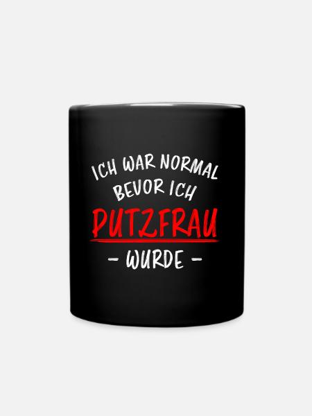 Putzfrau Haushalt Spruch Reinigungskraft Geschenk - Tasse einfarbig - Schwarz