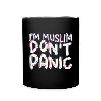 I am Muslim Don't panic / Islam, Koran, Mosque - Full Colour Mug - black - Front