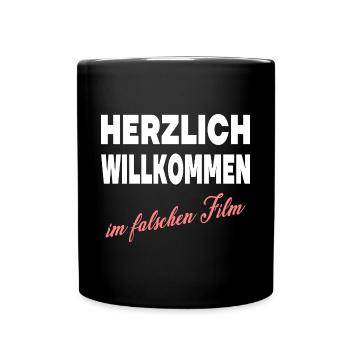HERZLICH WILLKOMMEN IM FALSCHEN FILM - Tasse einfarbig - Schwarz - Vorne
