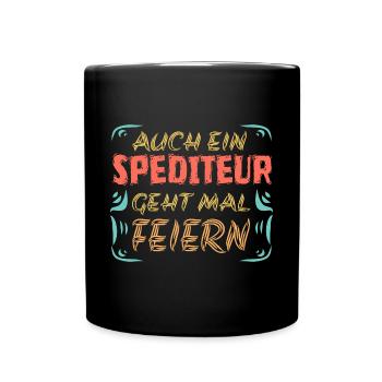 Feiern mit Spediteur spedition - Tasse einfarbig - Schwarz - Vorne