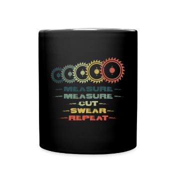 Measure Cut Swear Repeat Carpenter - Full Colour Mug - black - Front