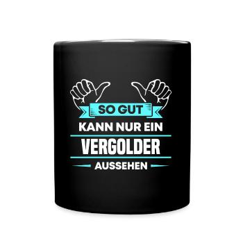 Vergolder Design für stolze Handwerker - Tasse einfarbig - Schwarz - Vorne