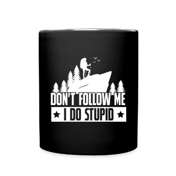 Hiking Dont Folle Me I Do Stupid - Full Colour Mug - black - Front