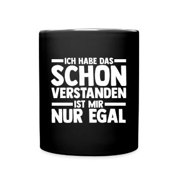 Ich Hab Das Schon Verstanden Ist Mir Nur Egal - Tasse einfarbig - Schwarz - Vorne