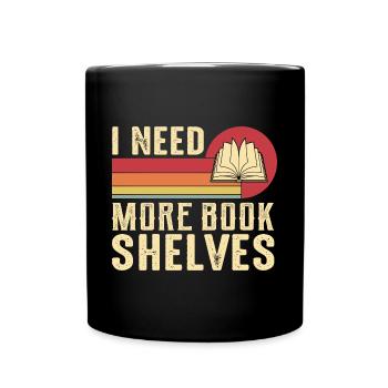 I need more bookshelves - Book reading - Full Colour Mug - black - Front