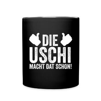 Die Uschi Macht Dat Schon - Tasse einfarbig - Schwarz - Vorne