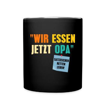 Wir essen jetzt Opa - Tasse einfarbig - Schwarz - Vorne