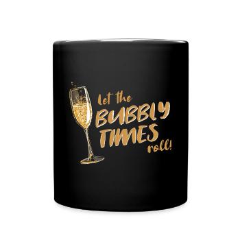 und Prosecco - Bubbly Times - Tasse einfarbig - Schwarz - Vorne