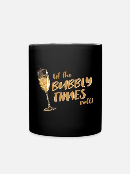 und Prosecco - Bubbly Times - Tasse einfarbig - Schwarz