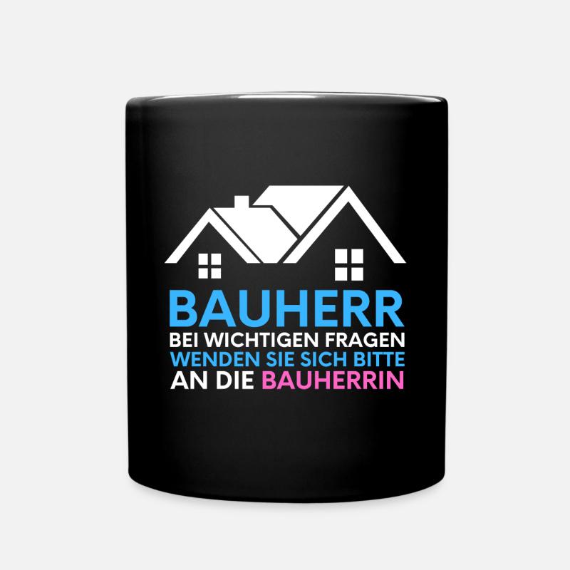 Bauherr Spruch Geschenk Hausbau Herren Baustelle - Tasse einfarbig - Schwarz