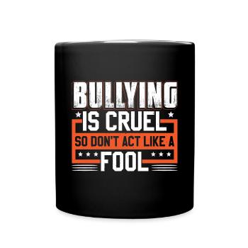 Anti-Bullying Quote - Full Colour Mug - black - Front