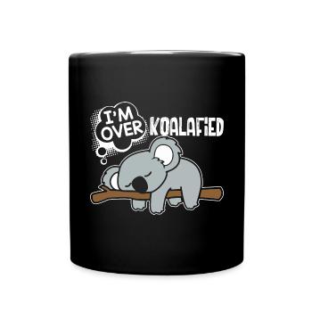 Koala Koala I Am Over Koalafied - Full Colour Mug - black - Front