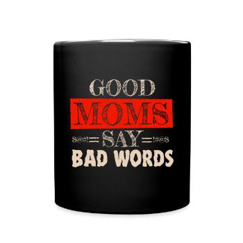 Les bonnes mamans disent de mauvais mots Drôle de conception de mère - Mug uni - noir - Devant