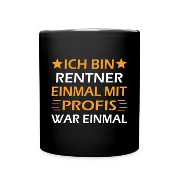 Ich bin Rentner Einmal Mit Profis War Einmal - Tasse einfarbig - Schwarz - Vorne