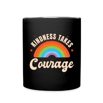 Kindness Takes Courage - Full Colour Mug - black - Front