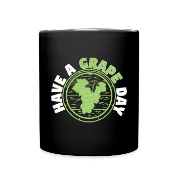 Have A Grape Day - Tasse einfarbig - Schwarz - Vorne