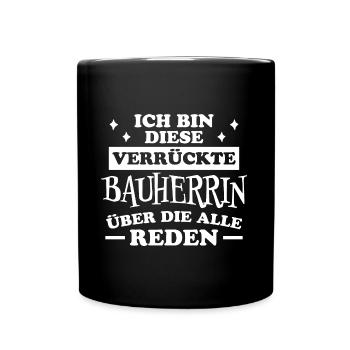 Bauherrin Spruch Bauherr Lustig Bauherrin Geschenk - Tasse einfarbig - Schwarz - Vorne