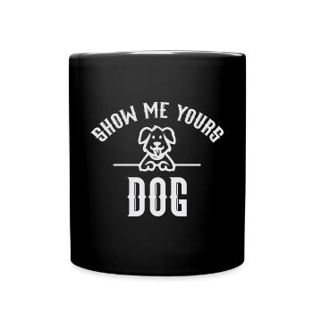 Show me your Dog Artwork - Tasse einfarbig - Schwarz - Vorne