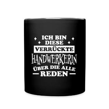 Handwerkerin Spruch Lustiges Handwerkerin Geschenk - Tasse einfarbig - Schwarz - Vorne