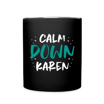 Beruhigen Sie Karen-Haltung Sarkasmus - Tasse einfarbig - Schwarz - Vorne