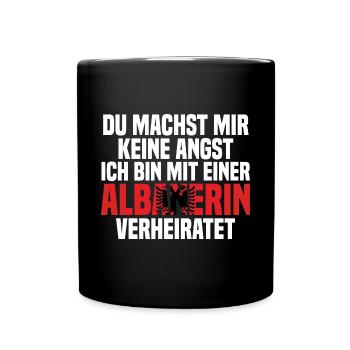Du machst mir Keine Angst ich bin mit einer Albane - Tasse einfarbig - Schwarz - Vorne