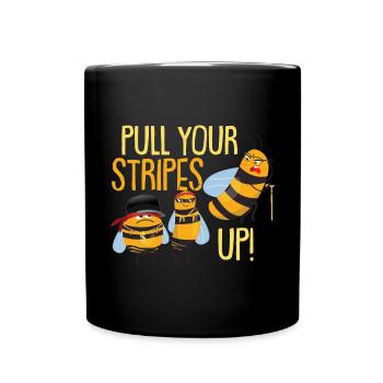 Pull Your Stripes Up | Funny Bee Clothing - Full Colour Mug - black - Front