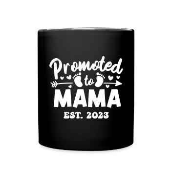 Promoted to Mama 2023 funny Mother Mom Sayings - Tasse einfarbig - Schwarz - Vorne