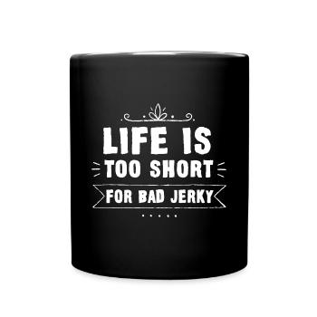 Life is too short for bad beef jerky - Full Colour Mug - black - Front