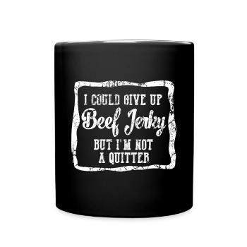 I could give up beef jerky, but I'm not a - Full Colour Mug - black - Front
