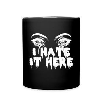 Ich hasse es hier - Lustiger Sarkasmus - Tasse einfarbig - Schwarz - Vorne