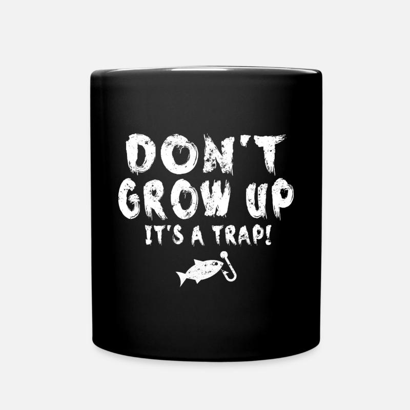 Don't Grow Up It's A Traps Lustiges Zitat - Tasse einfarbig - Schwarz