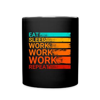 Eat Sleep Hard Work Design für stolze, motivierte - Tasse einfarbig - Schwarz - Vorne