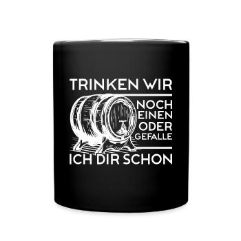 Trinken wir noch einen? Lustiger Spruch Funshirt - Tasse einfarbig - Schwarz - Vorne