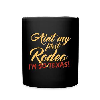 Nicht mein erstes Rodeo-Design für stolze Texaner - Tasse einfarbig - Schwarz - Vorne