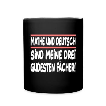Mathe Und Deutsch Sind Meine Drei Gudesten Fächer - Tasse einfarbig - Schwarz - Vorne
