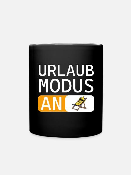 Urlaub Modus an lustige Urlaub Sprüche - Tasse einfarbig - Schwarz