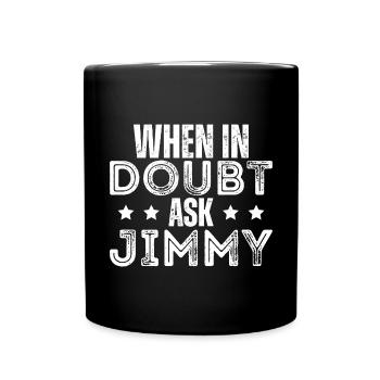En cas de doute, demandez à Jimmy - Mug uni - noir - Devant