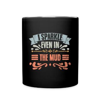 I Sparkle Even In The Mud Vintage Mud Runner A - Full Colour Mug - black - Front