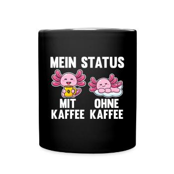 Axolotl Mein Status Mit Kaffee Ohne Kaffee - Tasse einfarbig - Schwarz - Vorne