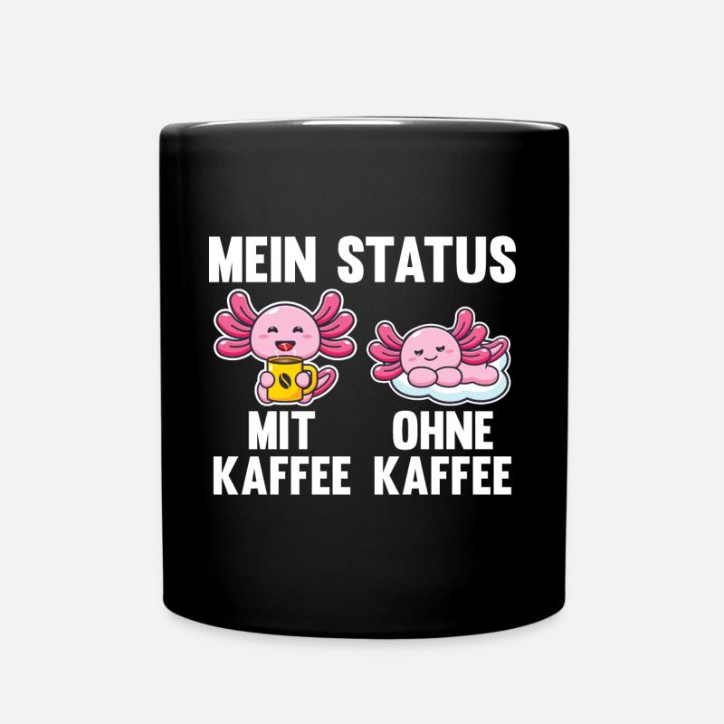 Axolotl Mein Status Mit Kaffee Ohne Kaffee - Tasse einfarbig - Schwarz