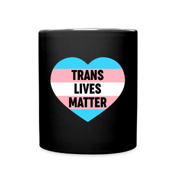There Are More Than 2 Genders Trans Lives Matter - Full Colour Mug - black - Front