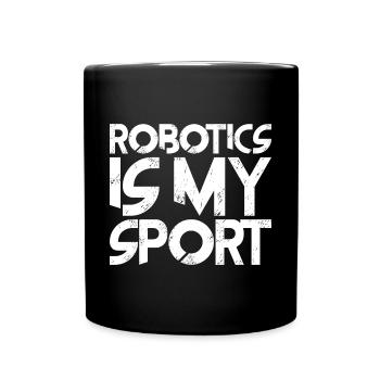 Robotics Is My Sport 3 - Tasse einfarbig - Schwarz - Vorne