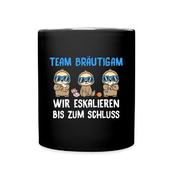 Team Bräutigam Wir Eskalieren Bis Zum Schluss - Tasse einfarbig - Schwarz - Vorne