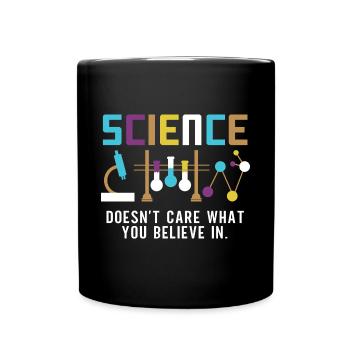 Science - It doesn't matter what you believe in - Full Colour Mug - black - Front